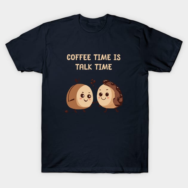 coffee time is talk time T-Shirt by Patterns-Hub